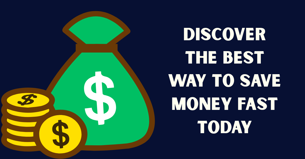 Discover the Best Way to Save Money Fast Today