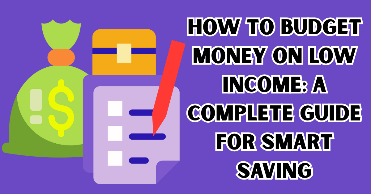 How to Budget Money on Low Income