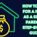 How to Save for a House as a Single Parent